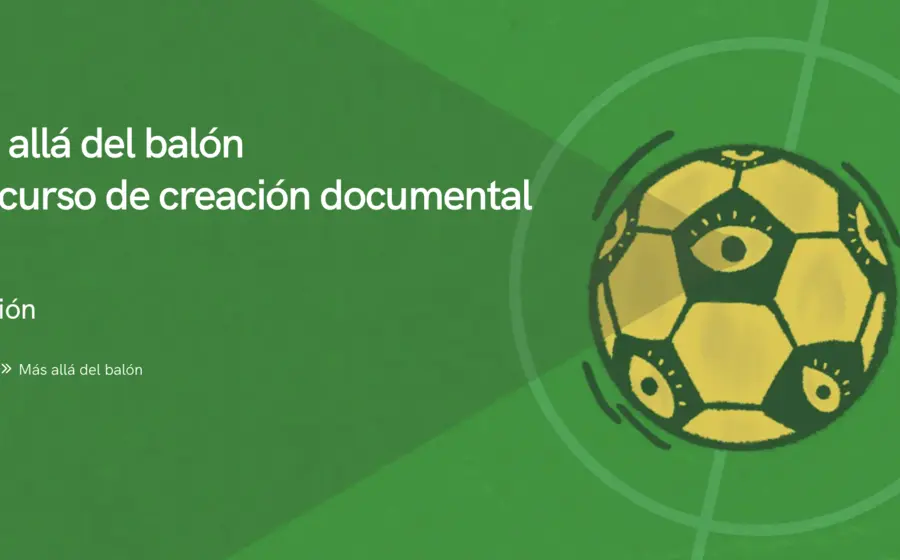 La convocatoria nacional “Más allá del balón 2026” con el propósito de impulsar nuevas narrativas documentales en torno al Mundial y promover una mirada crítica, social y de derechos humanos sobre el fútbol.