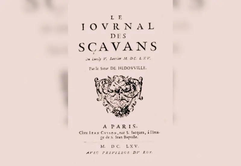 Journal des sçavans (1665); se le reconoce como la primera revista científica del mundo.