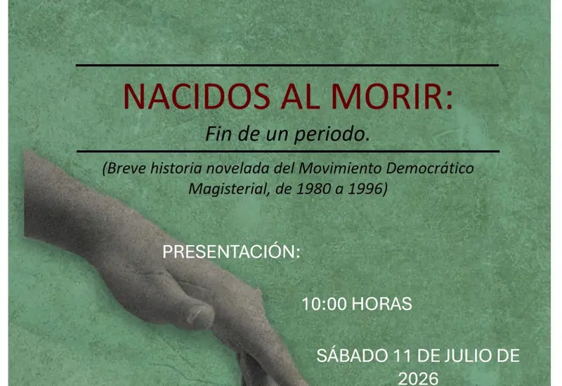 La novela que revive la historia del movimiento democrático magisterial, cuya obra será presentada el 11 de julio en la Casa de la Cultura de Juchitán.